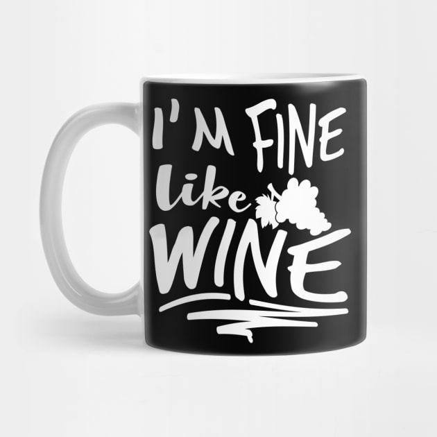 I'm Fine Like Wine by goldstarling